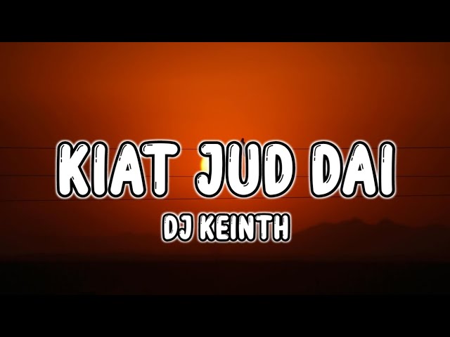 DJ Keinth - KIAT JUD DAI (Lyrics) Manayaw tang tanan diri sa discohan (Tiktok) Remix class=