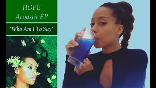 Hope - "Who Am I To Say" w-Lyrics (2010)