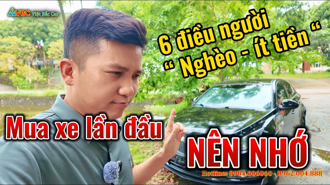 Outline Video Sai lầm của nhưng người ít tiền mà muốn mua ô tô, 6 điều nên ghi nhớ trước khi xuống tiền mua xe