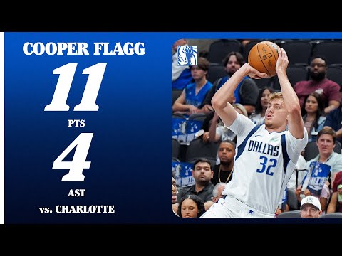 Cooper Flagg (11 PTS 3 REB 4 AST) vs. Charlotte Hornets | Preseason | October 11, 2025