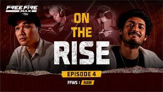 FFWS RAW - EP 4 | On The Rise (Esports Reality Documentary)