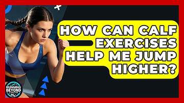 How Can Calf Exercises Help Me Jump Higher? - Running Beyond Limits
