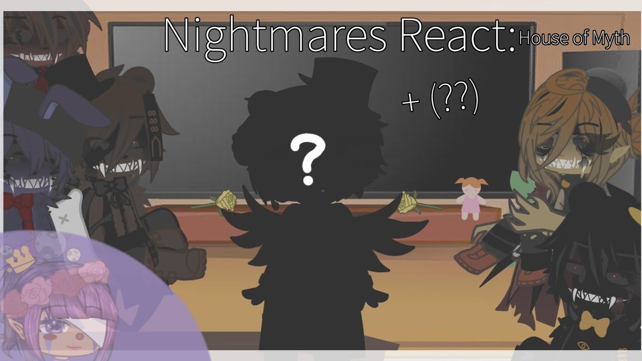 Nightmares React House of Myth + (??) YouTube