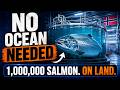Norway is Farming Salmon on Land and It's Changing the World
