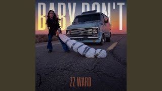 Video thumbnail of "ZZ Ward - Baby Don't"