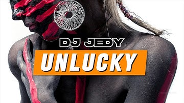 DJ JEDY - Unlucky (Official Video)