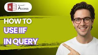How to Use IIF in Microsoft Access Query [2026 Full Guide]