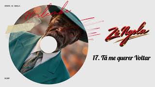 Zé Ngola - Tá Me Querer Voltar. Áudio Oficial