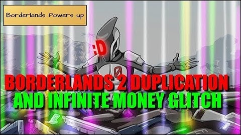 BORDERLANDS 2 HOW TO DUPLICATE WEAPONS, SHIELDS, MODS / INFINITE MONEY GLITCH 2023