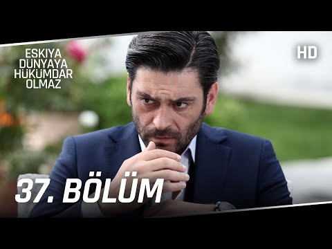 Eşkıya Dünyaya Hükümdar Olmaz 37. Bölüm | HD İZLE