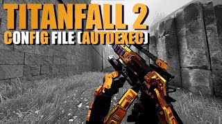 Titanfall 2 CFG Config File Tutorial (Autoexec)