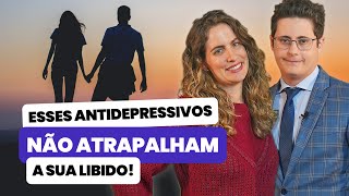 Os Antidepressivos Mais Ses Para A Libido