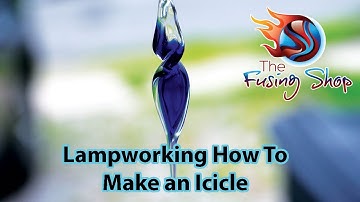 LAMPWORKING HOW TO | The Fusing Shop | How to make Borosilicate Icicle