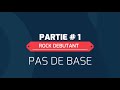 COURS ROCK DÉBUTANT : PAS DE BASE (PARTIE 1)