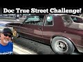 Street Outlaws Doc's True Street Challenge!!