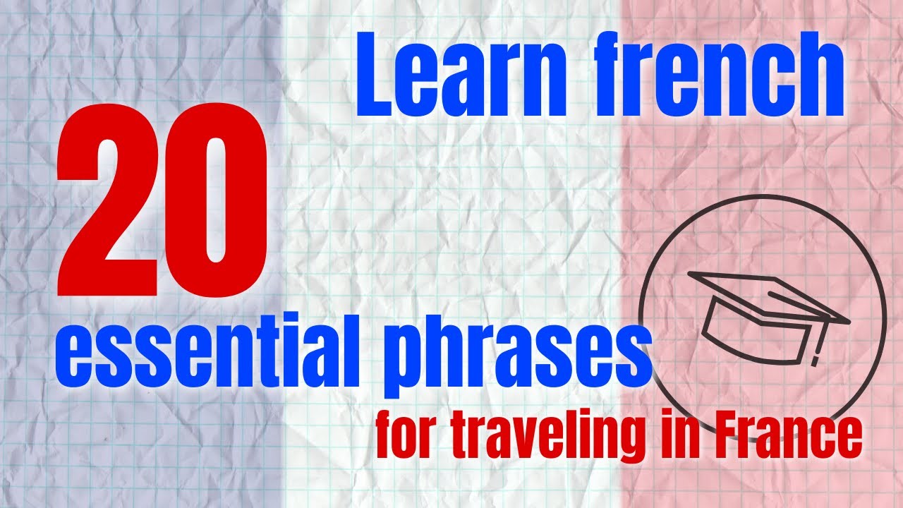 The 20 Essential Phrases for Traveling in France - YouTube