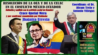 RESOLUCIÓN DE LA OEA Y DE LA CELAC EN EL CONFLICTO MÉXICO-ECUADOR