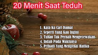 20 Menit Saat Teduh │Lagu Rohani pilihan terbaik │Lagu Rohani Terindah