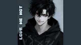 Love Me Not (Nightcore) - Nøvacore