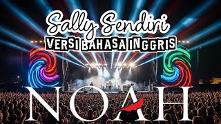 NOAH - Sally Sendiri | Eminem Style ( Versi Bahasa Inggris) | Live Konser Noah