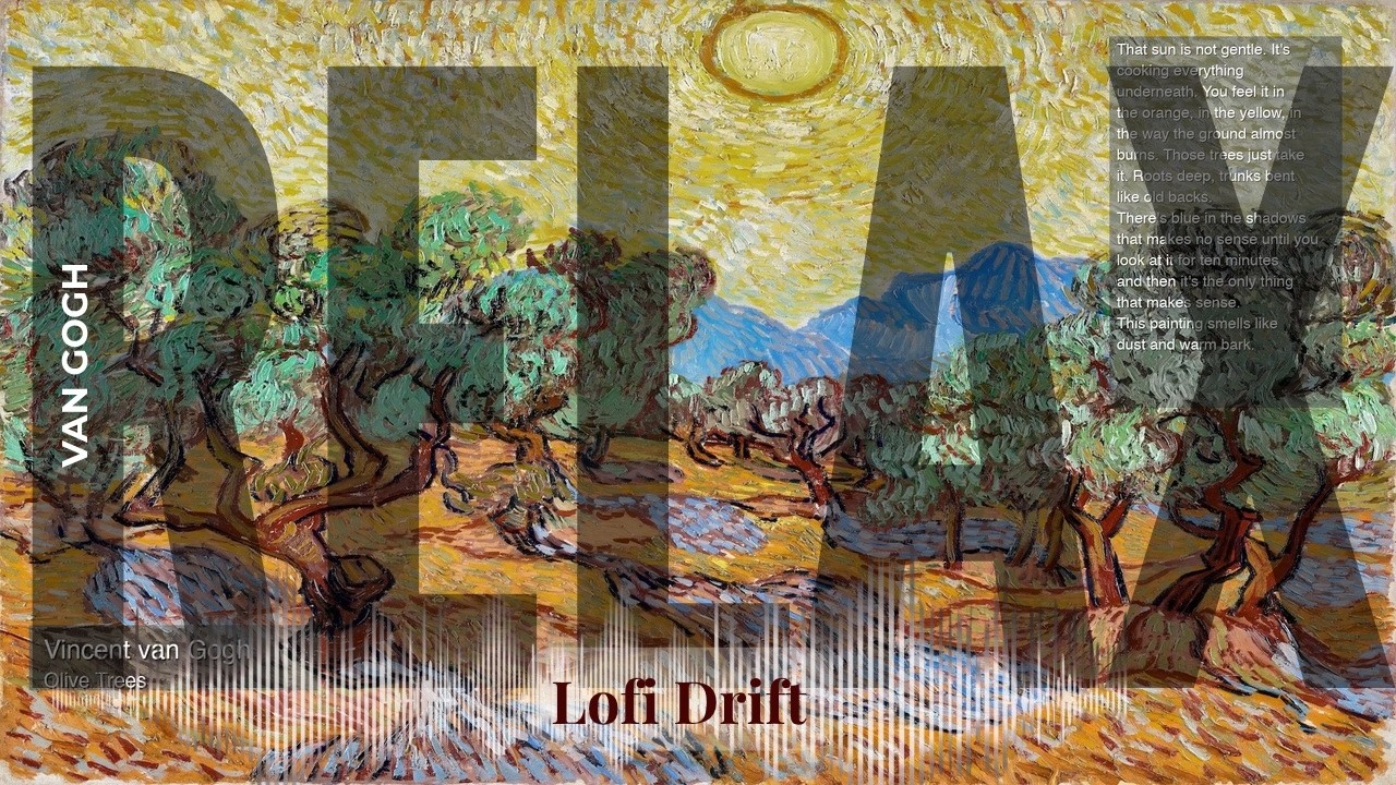 Relax - Lofi Drift with Van Gogh | Olive Trees & others