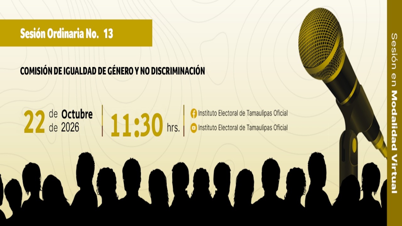 SESIÓN No 13 ORDINARIA DE LA COMISIÓN DE IGUALDAD DE GÉNERO Y NO DISCRIMINACIÓN DEL IETAM