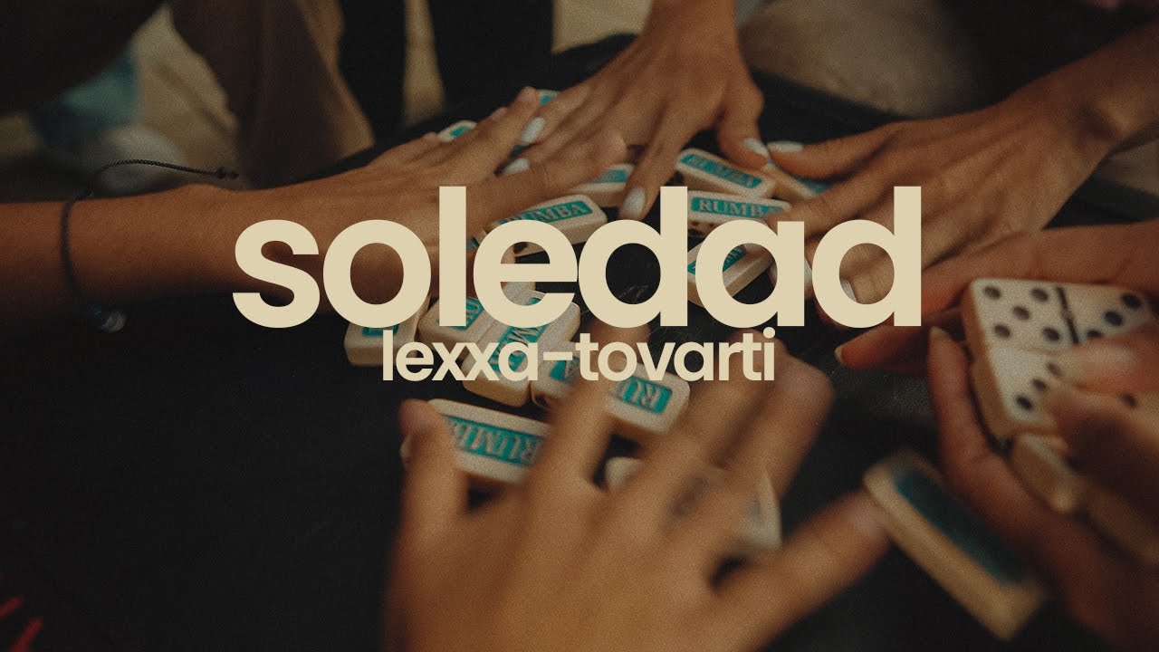 Lexxa, Tovarti - Soledad (VIDEO OFICIAL)