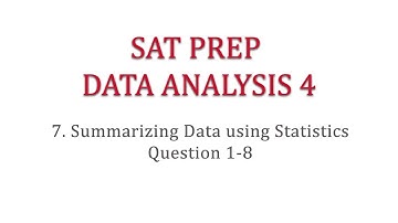 SAT Prep Problem Solving & Data Analysis 4-7 Summarizing Data Using Statistics  Q1-8