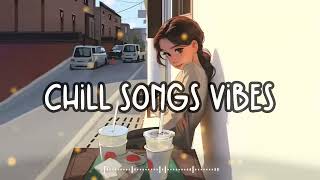 Chill Songs ♫ Love Songs Acoustic Cover 2023  🍃 Best Playlist Mood Songs ~