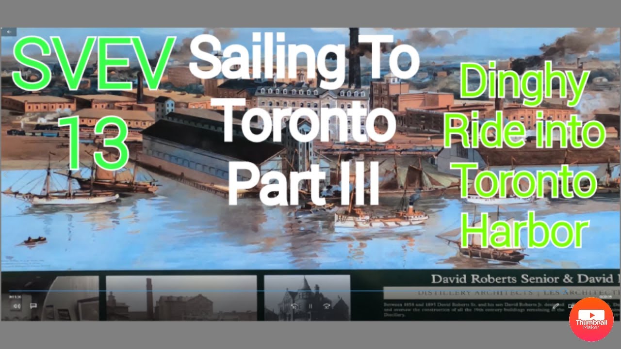 Sailing To Toronto part III, SVEV 13, Dinghy ride to Toronto Harbor