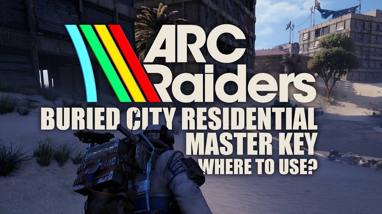 ARC Raiders - Where to use Buried City Residential Master Key?