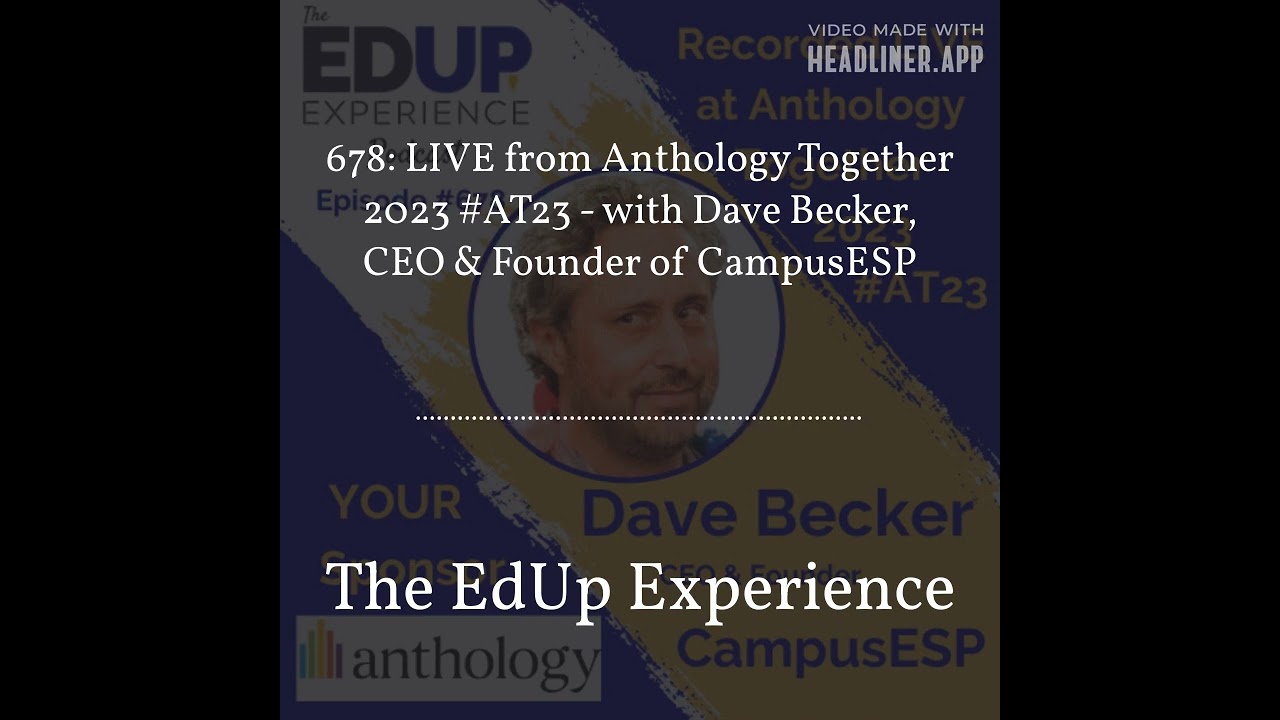 678: LIVE from ⁠⁠⁠⁠⁠Anthology Together 2023⁠ #AT23 - with Dave Becker, CEO & Founder of...