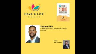 Samuel Nix: How to Develop a Strong School Culture in 6 Steps