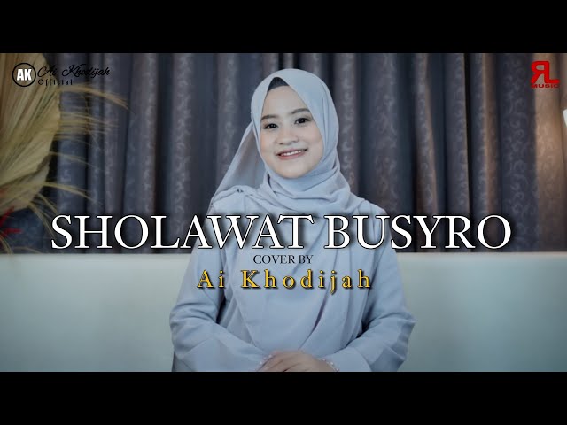 SHOLAWAT BUSYRO ( Habib Segaf Baharun Bin Hasan Baharun ) Cover By AI KHODIJAH class=