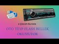 OTO TEYP FLASH BELLEK OKUMUYOR ARABA TEYP MP3 ÇALMIYOR