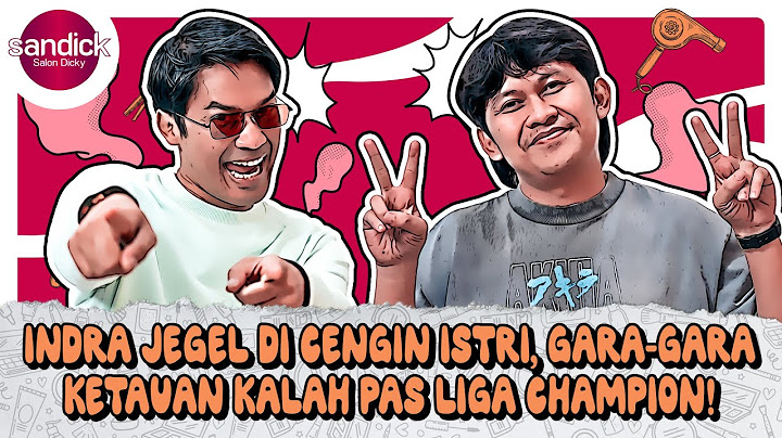 SANDICK – SEMPAT DEPRESI & HUBUNGAN DI UJUNG TANDUK, INDRA JEGEL “AKU GAK TAU KALO GAK SAMA DIA”
