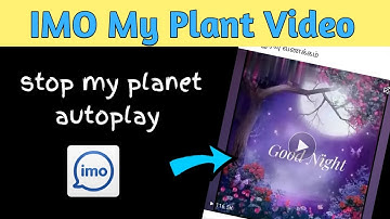 How To off IMO My Planet Autoplay Video 2020