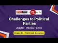 Challenges to Political Parties - Class 10 Political science, Chapter 6 -        Political Parties