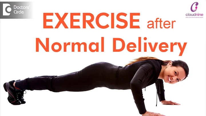 Best Exercise after Normal Delivery|When to start exercise after Delivery?-Dr.Shashikala Hande of C9 - DayDayNews