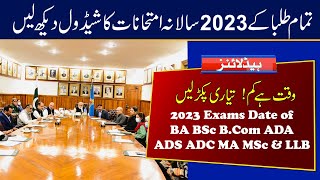 2023 Annual Exams Date | BA BSc  ADA ADS ADC MA MSc LLB 2023 Exams | PU, UoS, BZU