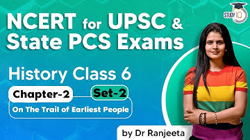 NCERT for UPSC & State PCS Exams, NCERT History Class 6 Chapter 2 On The Trail of Earliest People |2