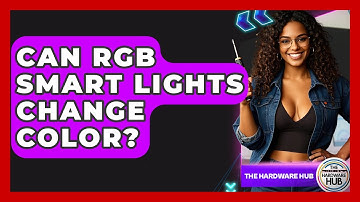 Can RGB Smart Lights Change Color? - The Hardware Hub