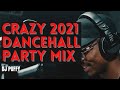 Crazy 2021 Dancehall Party Mix (Skillibeng, Intence, Shenseea)