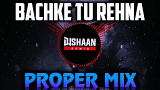 BACHKE TU REHNA | PROPER MIX | DJ SHAAN REMIX PUNE X DJ YASH YJ