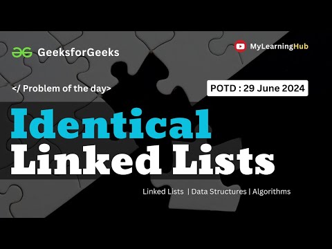 GFG-POTD | Identical Linked Lists using Java | Linked List | 29 June 2024 | Data Structures