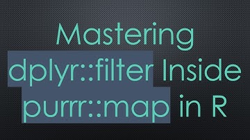 Mastering dplyr::filter Inside purrr::map in R