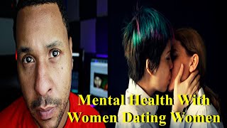 Mental Health Issues With Women Dating Women