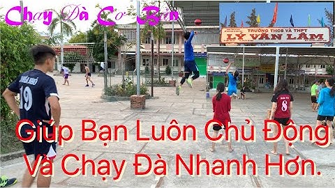 Hướng Dẫn Chạy Đà Cơ Bản - Giúp Bạn Luôn Chủ Động Và Chạy Đà Nhanh Hơn.