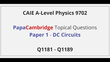 CAIE A-Level Physics – DC Circuits – Paper 1 Solutions Q1181 – Q1189