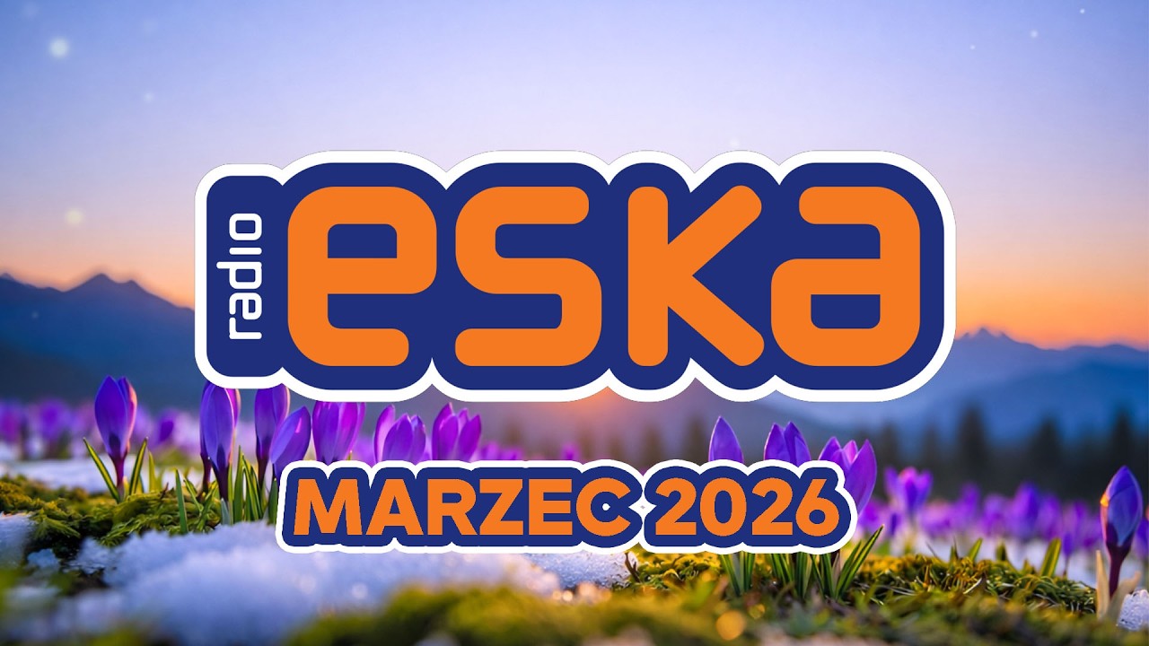 Hity Eska Marzec 2026 🎵 Hot Radio Mix – ESKA Hity na Czasie #2